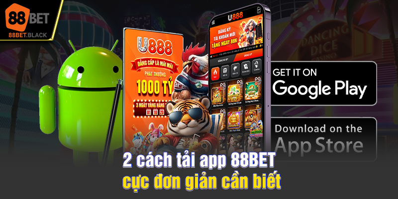 2 cách tải app 88BET cực đơn giản cần biết