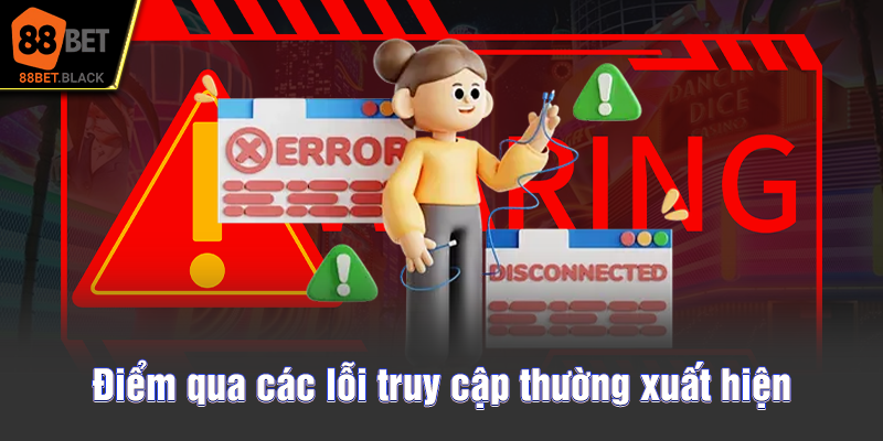 Điểm qua các lỗi truy cập thường xuất hiện