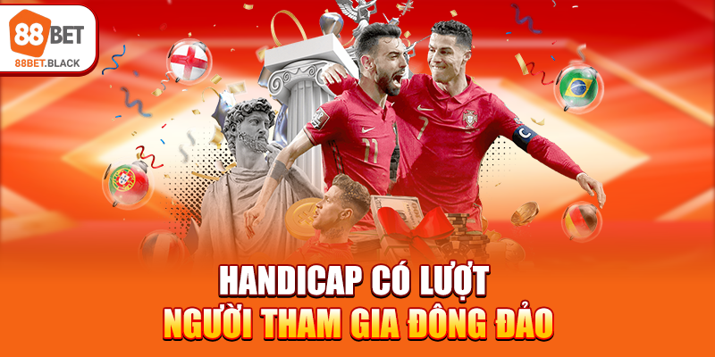 Handicap có lượt người tham gia đông đảo