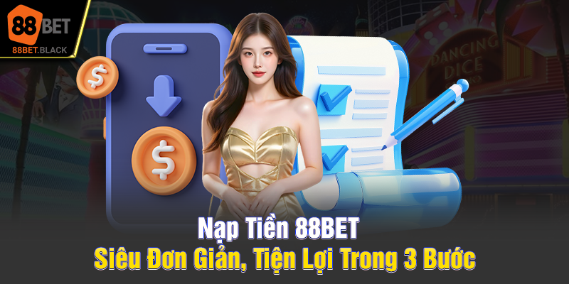 nap-tien-88bet-sieu-don-gian-tien-loi-trong-3-buoc